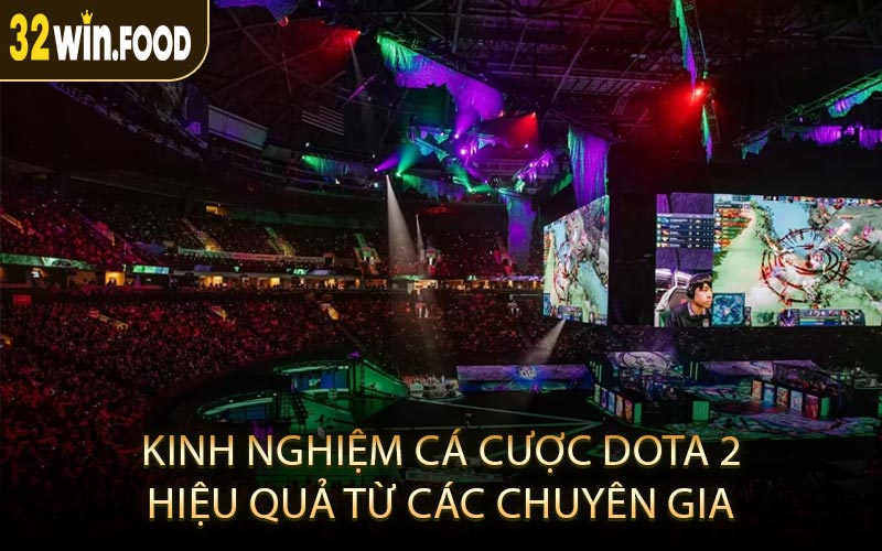 Kinh Nghiệm Cá Cược Dota 2 Hiệu Quả Từ Các Chuyên Gia
