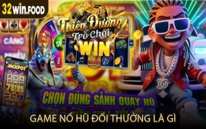 Game Nổ Hũ Đổi Thưởng Là Gì